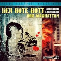 Der gute Gott von Manhattan - Ingeborg Bachmann - Hörbuch