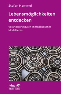Lebensmöglichkeiten entdecken (Leben Lernen, Bd. 308) - Stefan Hammel - E-Book