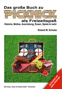Das große Buch zu Picknick als Freizeitspaß - Roland W. Schulze - E-Book