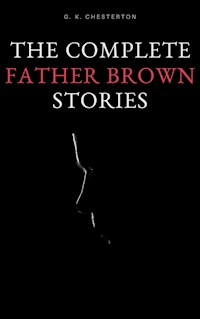 The Complete Father Brown Stories - G.K. Chesterton - E-Book