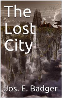 The Lost City - Jos. E. Badger - E-Book