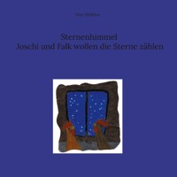 Sternenhimmel Joschi und Falk wollen die Sterne zählen - Sina Mehbus - E-Book