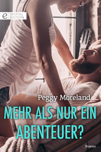 Mehr als nur ein Abenteuer? - Peggy Moreland - E-Book