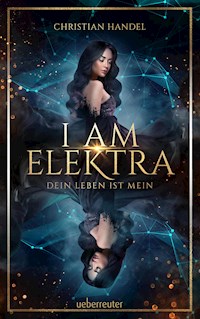 I am Elektra (Elektra, Bd. 2) - Christian Handel - E-Book
