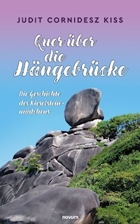 Quer über die Hängebrücke - Judit Cornidesz Kiss - E-Book