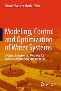 Modeling, Control and Optimization of Water Systems - - E-Book