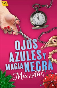 Ojos azules y magia negra - Mia Ahl - E-Book
