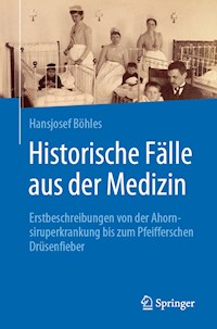 Historische Fälle aus der Medizin - Hansjosef Böhles - E-Book