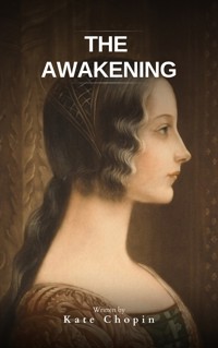 The Awakening - Kate Chopin - E-Book
