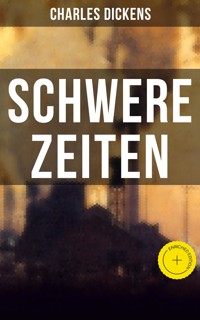 SCHWERE ZEITEN - Charles Dickens. - E-Book