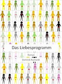 Das Liebesprogramm - Dominik Rüchardt - E-Book