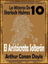 El Aristócrata Solterón - Arthur Conan Doyle - E-Book