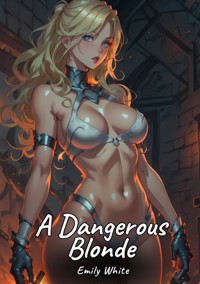 A Dangerous Blonde - Emily White - E-Book