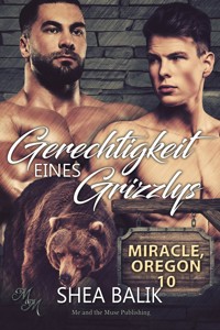 Gerechtigkeit eines Grizzlys - Shea Balik - E-Book