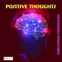 Positive thoughts: Subliminal-program - Michael Bauer - Hörbuch