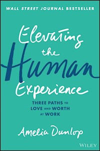 Elevating the Human Experience - Amelia Dunlop - E-Book