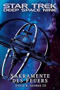 Star Trek - Deep Space Nine: Sakramente des Feuers - David R. George III. - E-Book
