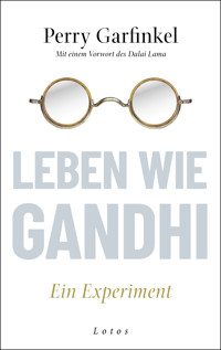 Leben wie Gandhi - Perry Garfinkel - E-Book