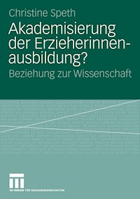 Akademisierung der Erzieherinnenausbildung? - Christine Speth - E-Book