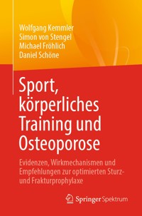 Sport, körperliches Training und Osteoporose - Wolfgang Kemmler - E-Book