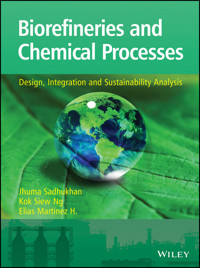 Biorefineries and Chemical Processes - Jhuma Sadhukhan - E-Book