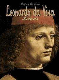 Leonardo da Vinci: Details - Nealson Warshow - E-Book