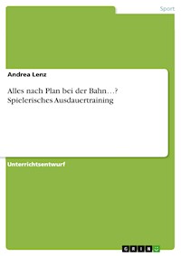Alles nach Plan bei der Bahn…? Spielerisches Ausdauertraining - Andrea Lenz - E-Book