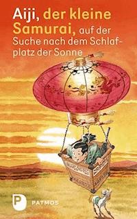 Aiji, der kleine Samurai, auf der Suche nach dem Schlafplatz der Sonne - Jo Jung - E-Book