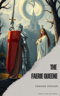 The Faerie Queene - Edmund Spenser - E-Book