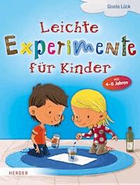 Leichte Experimente für Kinder - Gisela Lück - E-Book