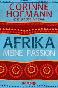 Afrika, meine Passion - Corinne Hofmann - E-Book