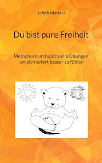 Du bist pure Freiheit - Jafeth Mariani - E-Book