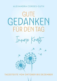 Gute Gedanken für den Tag - Innere Kraft - Alexandra Cordes-Guth - E-Book