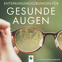 Gesunde Augen - Übungen für den Erhalt und die Verbesserung der Sehfähigkeit - Minddrops - Hörbuch