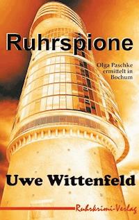 Ruhrspione - Uwe Wittenfeld - E-Book