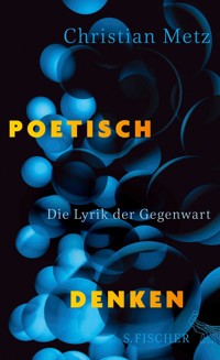 Poetisch denken - Christian Metz - E-Book