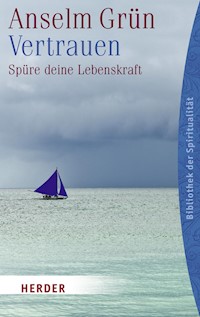 Vertrauen - Anselm Grün - E-Book