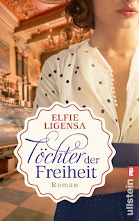 Töchter der Freiheit - Elfie Ligensa - E-Book