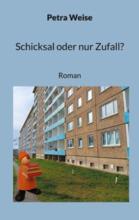 Schicksal oder nur Zufall? - Petra Weise - E-Book