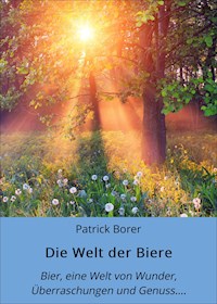 Die Welt der Biere - Andrea Blatter - E-Book