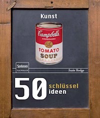 50 Schlüsselideen Kunst - Susie Hodge - E-Book