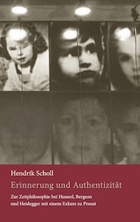 Erinnerung und Authentizität - Hendrik Peter Nicolas Scholl - E-Book