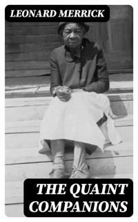 The Quaint Companions - Leonard Merrick - E-Book