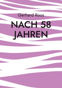 Nach 58 Jahren - Gerhard Roos - E-Book