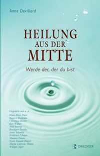 Heilung aus der Mitte - Anne Devillard - E-Book