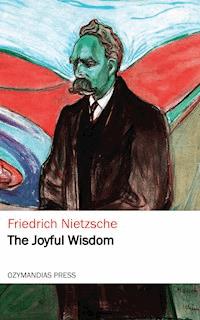 The Joyful Wisdom - Friedrich Nietzsche - E-Book