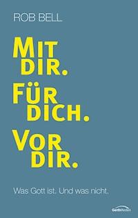 Mit dir. Für dich. Vor dir. - Rob Bell - E-Book