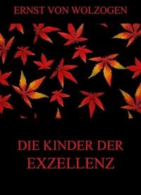 Die Kinder der Exzellenz - Ernst von Wolzogen - E-Book