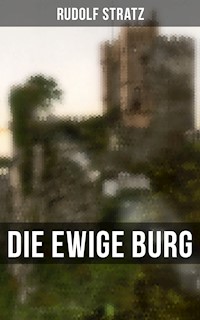 Die ewige Burg - Rudolf Stratz - E-Book