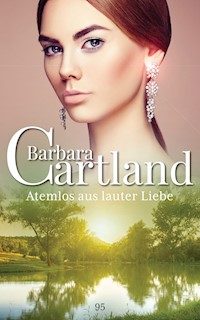 Atemlos aus Lauter Liebe - Barbara Cartland - E-Book